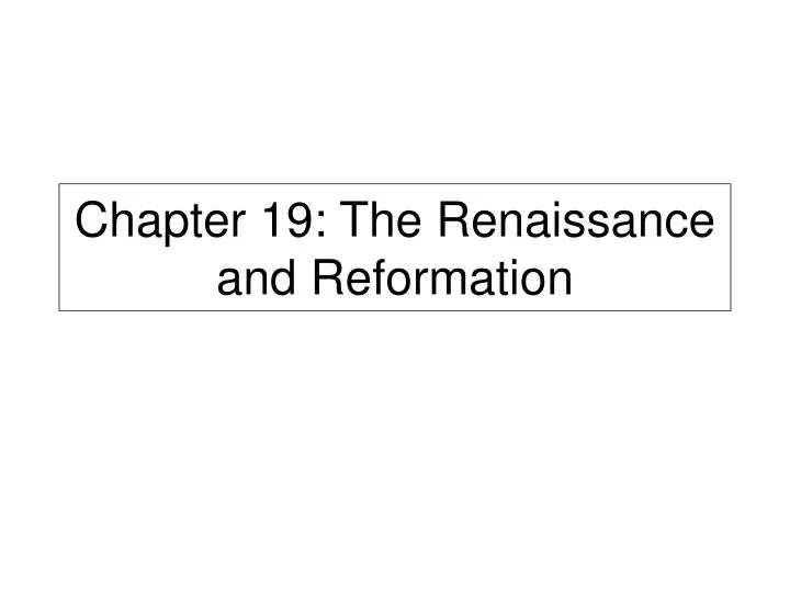 chapter 19 the renaissance and reformation