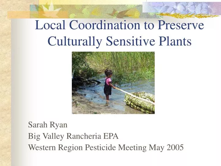 local coordination to preserve culturally sensitive plants