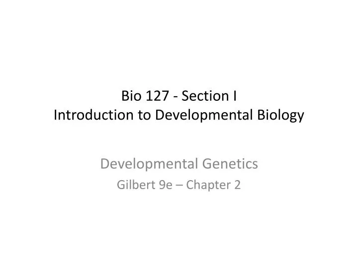 bio 127 section i introduction to developmental biology