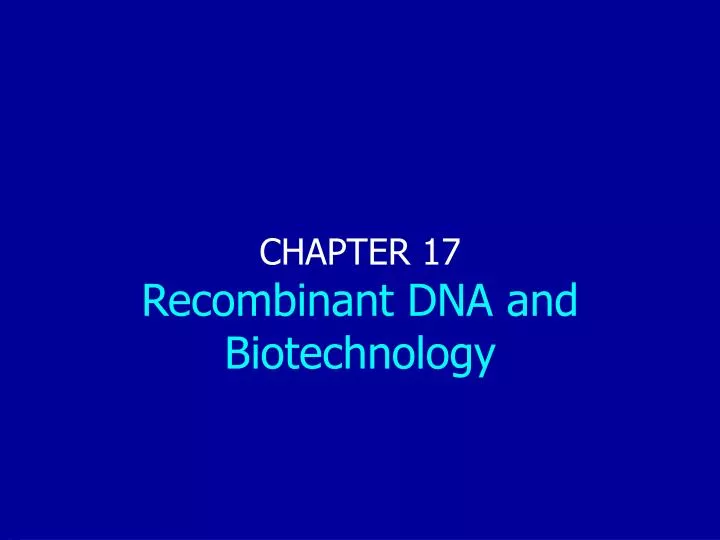chapter 17 recombinant dna and biotechnology