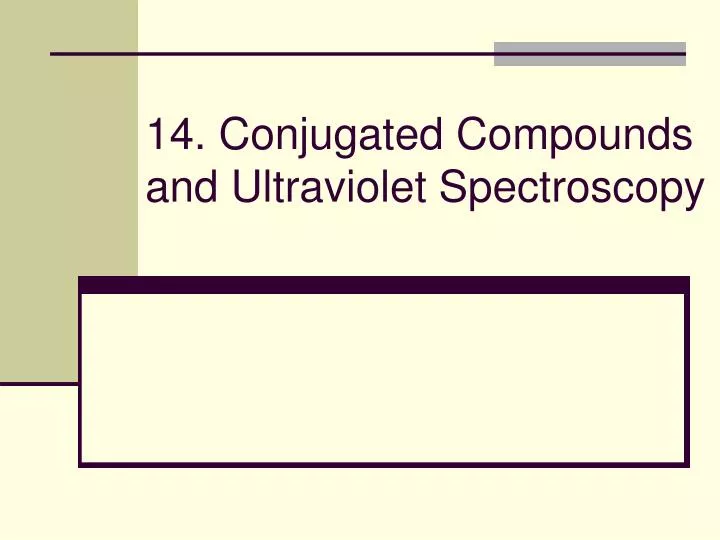 14 conjugated compounds and ultraviolet spectroscopy