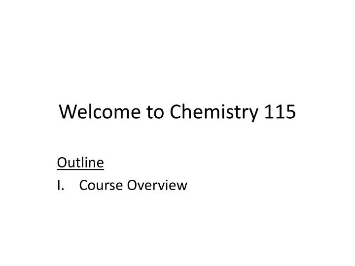 welcome to chemistry 115