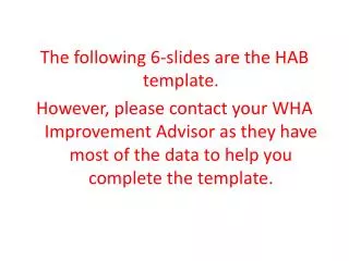 The following 6-slides are the HAB template.