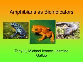 Amphibians as Bioindicators