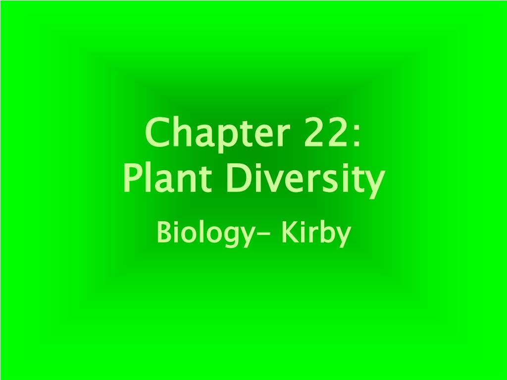 PPT - Chapter 22: Plant Diversity PowerPoint Presentation, free ...