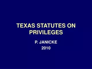 TEXAS STATUTES ON PRIVILEGES