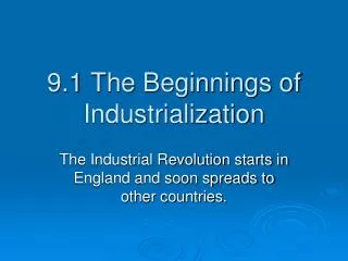 9.1 The Beginnings of Industrialization