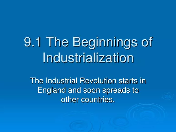 9 1 the beginnings of industrialization