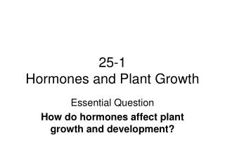 25-1 Hormones and Plant Growth