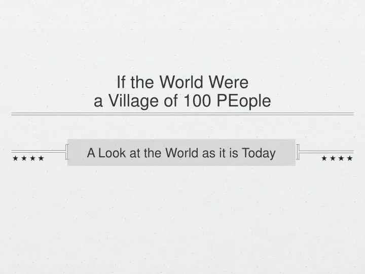 if the world were a village of 100 people