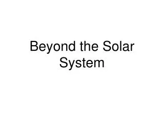 Beyond the Solar System