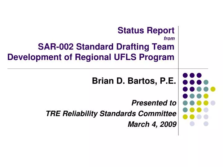 status report from sar 002 standard drafting team development of regional ufls program