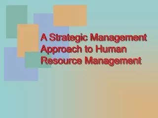 A Strategic Management Approach to Human Resource Management