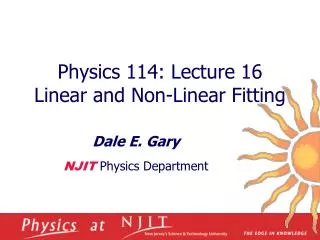 Physics 114: Lecture 16 Linear and Non-Linear Fitting