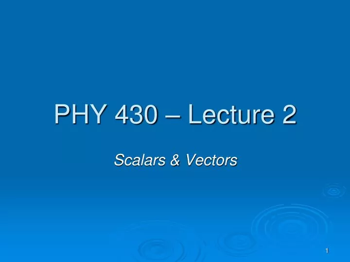 phy 430 lecture 2