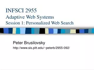 INFSCI 2955 Adaptive Web Systems Session 1: Personalized Web Search