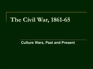 The Civil War, 1861-65