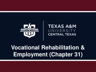 Vocational Rehabilitation &amp; Employment (Chapter 31)