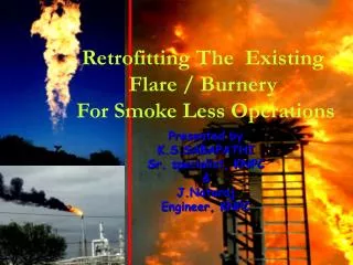 Retrofitting The Existing Flare / Burnery For Smoke Less Operations