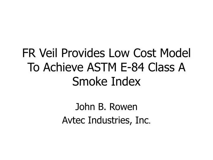 fr veil provides low cost model to achieve astm e 84 class a smoke index