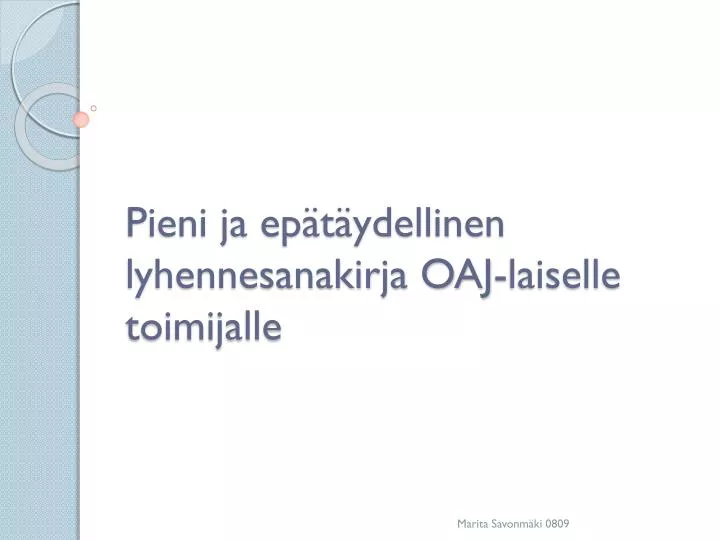 pieni ja ep t ydellinen lyhennesanakirja oaj laiselle toimijalle