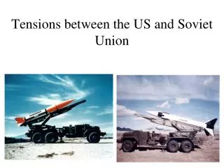 Tensions between the US and Soviet Union