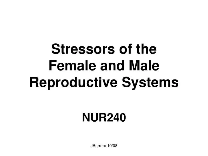 stressors of the female and male reproductive systems