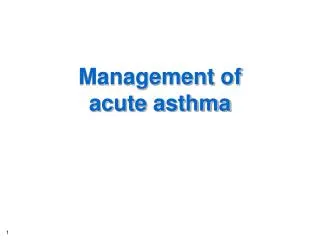 Management of acute asthma