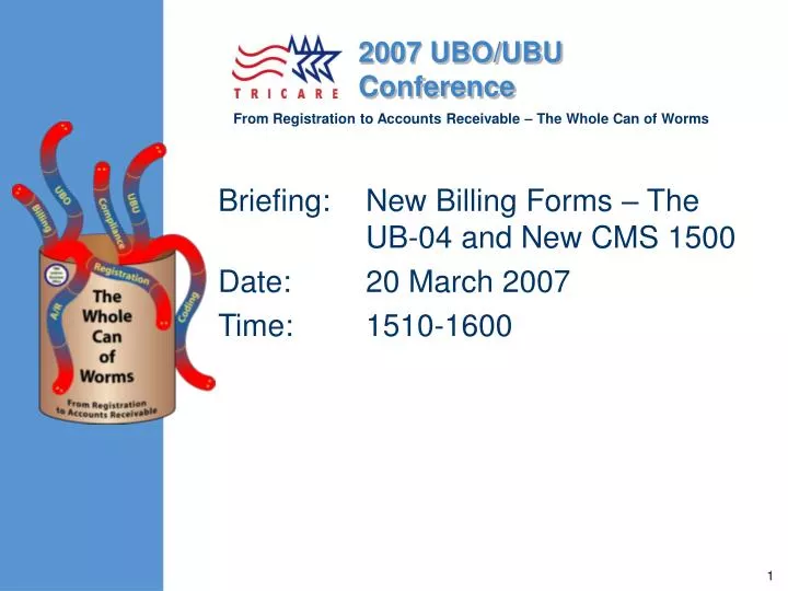 briefing new billing forms the ub 04 and new cms 1500 date 20 march 2007 time 1510 1600