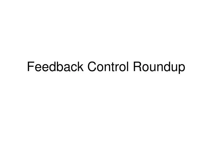 feedback control roundup