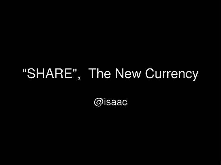 share the new currency @isaac