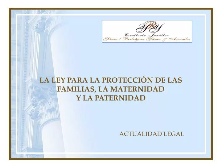 la ley para la protecci n de las familias la maternidad y la paternidad