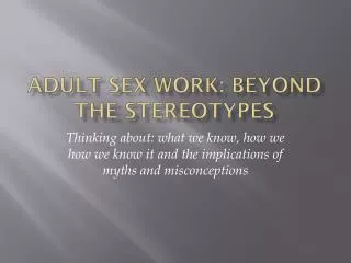 ADULT Sex work: Beyond the stereotypes