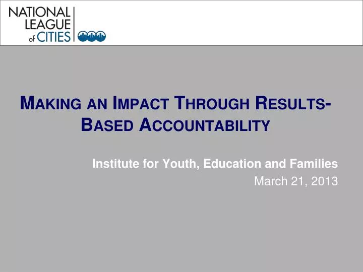 making an impact through results based accountability