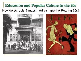 Education and Popular Culture in the 20s