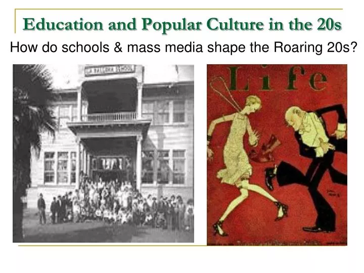 education and popular culture in the 20s