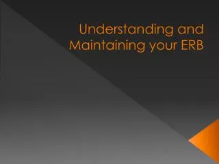 Understanding and Maintaining your ERB