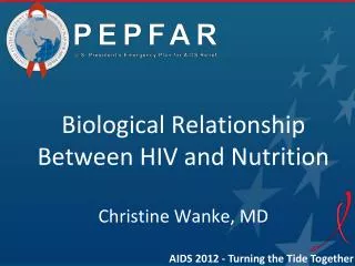 Biological Relationship Between HIV and Nutrition Christine Wanke , MD