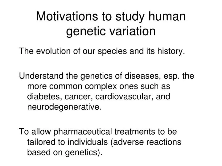 motivations to study human genetic variation