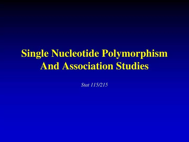 single nucleotide polymorphism and association studies