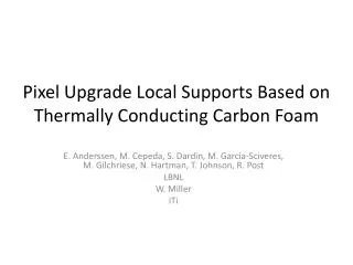 Pixel Upgrade Local Supports Based on Thermally Conducting Carbon Foam
