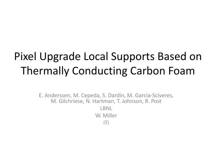 pixel upgrade local supports based on thermally conducting carbon foam