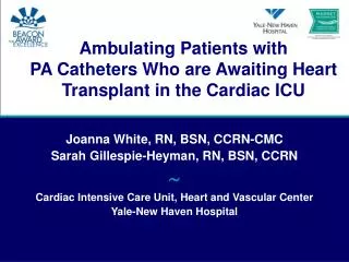 Ambulating Patients with PA Catheters Who are Awaiting Heart Transplant in the Cardiac ICU