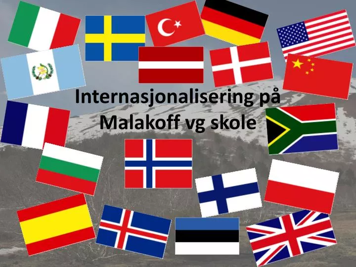 internasjonalisering p malakoff vg skole