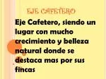 EJE CAFETERO - slide 1