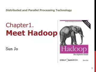 Distributed and Parallel Processing Technology Chapter1. Meet Hadoop
