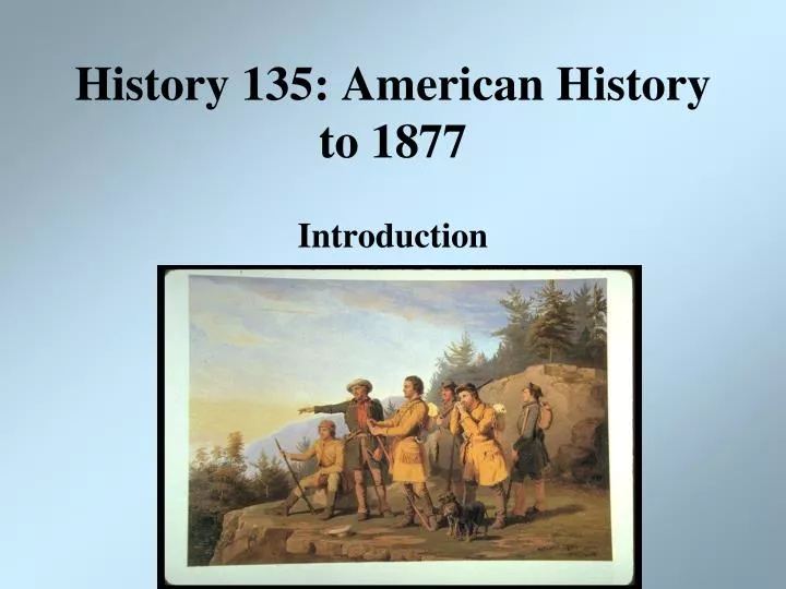 history 135 american history to 1877