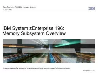 IBM System zEnterprise 196: Memory Subsystem Overview