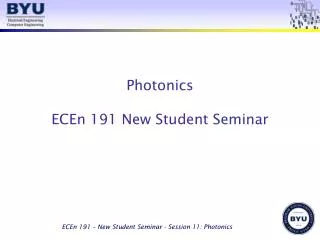Photonics ECEn 191 New Student Seminar