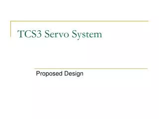 TCS3 Servo System